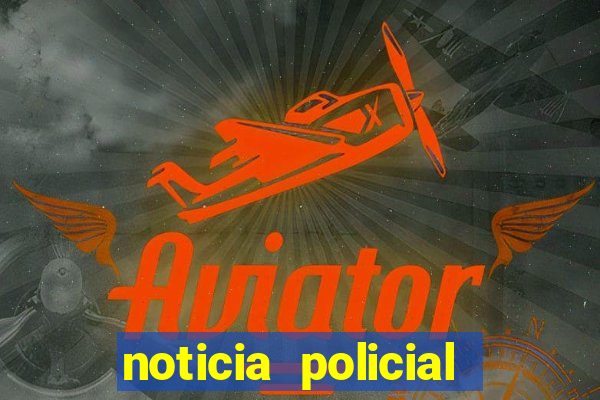 noticia policial cachoeira bahia